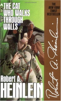 Heinlein, Robert Anson — The cat who walks through walls: a comedy of manners