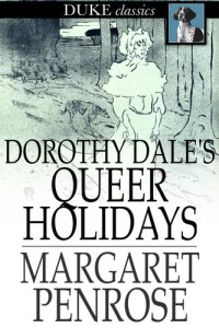Margaret Penrose — Dorothy Dale's Queer Holidays