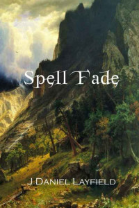 Layfield, Daniel J — Spell Fade