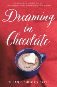 Crispell, Susan Bishop — Dreaming in Chocolate