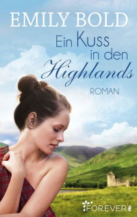 Bold Emily — Ein Kuss in den Highlands