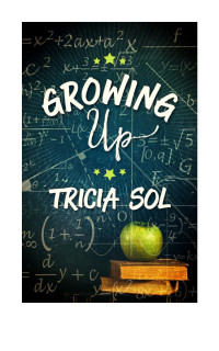 Sol Tricia — Growing Up