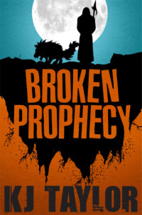 Taylor, K J — Broken Prophecy