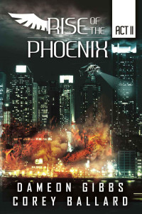 Gibbs Dameon; Ballard Corey — Rise of the Phoenix: Act II
