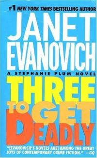 Evanovich Janet — Three to Get Deadly and Four to Score