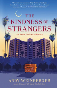 Andy Weinberger — The Kindness of Strangers (Amos Parisman Mystery 3)