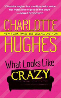 Hughes Charlotte — What Looks Like Crazy