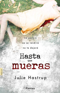 Julie Hastrup — (Rebekka Holm 01) Hasta que mueras