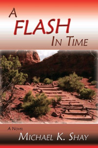 Michael K. Shay — A Flash in Time