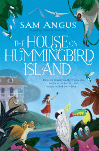 Angus Sam — The House on Hummingbird Island