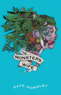 Horsley Kate — The Monster's Wife