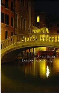 Szerb Antal — Journey by Moonlight