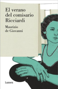 Maurizio De Giovanni — El Verano Del Comisario Ricciardi