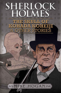 Hogan Mike — The Skull of Kohada Koheiji and Other Stories
