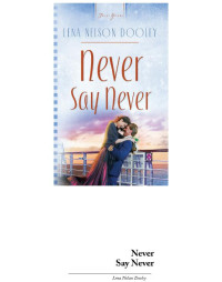 Dooley, Lena Nelson — Never Say Never