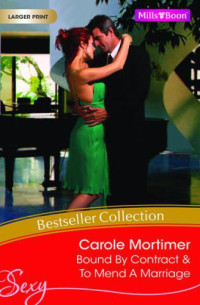 Mortimer Carole — Bound by Contract & To Mend a Marriage