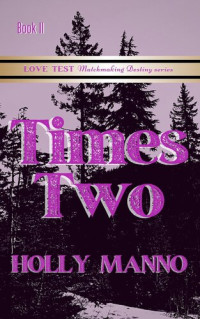 Holly Manno — Times Two: Love Test 