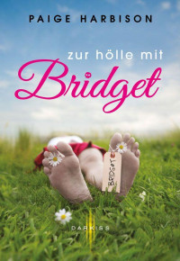 Paige Harbison — Zur Hölle Mit Bridget