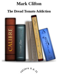 Clifton Mark — The Dread Tomato Addiction