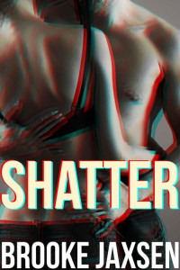 Jaxsen Brooke — Shatter