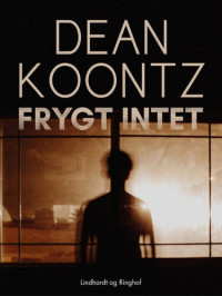 Dean Koontz — Frygt Intet