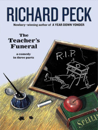 Peck Richard — The Teacher's Funeral