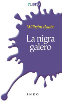 Raabe Wilhelm — La nigra galero