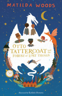 Matilda Woods — Otto Tattercoat and the Forest of Lost Things
