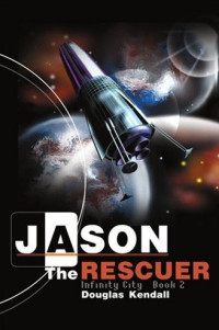 Rescuer, Jason the — Douglas Kendall