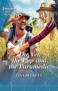 Tina Beckett — The Vet, the Pup and the Paramedic