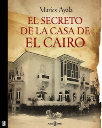 Maries Ayala — El Secreto De La Casa De El Cairo