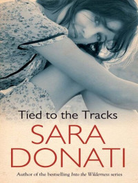 Sara Donati — Tied to the Tracks