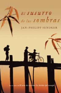 Jan-Philipp Sendker — El susurro de las sombras