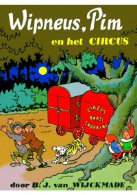 Wijckmade, B van — Wipneus Pim En Het Circus
