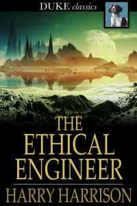 Harry Harrison — The Ethical Engineer