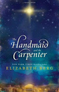 Berg Elizabeth — The Handmaid and the Carpenter