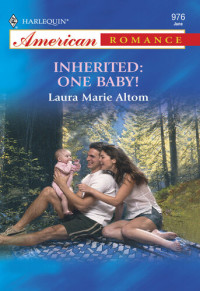 Laura Marie Altom — Inherited: One Baby!