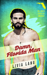 Livia Lang — Damn, Florida Man