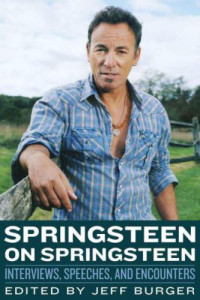 Burger Jeff — Springsteen on Springsteen: Interviews, Speeches, and Encounters