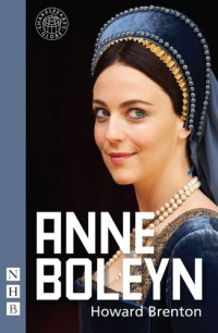 Howard Brenton — Anne Boleyn