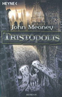 Meaney John — Tristopolis