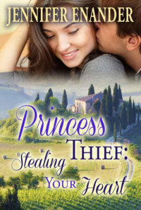Enander Jennifer — Princess Thief: Stealing Your Heart