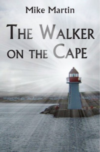 Mike Martin — The Walker on the Cape