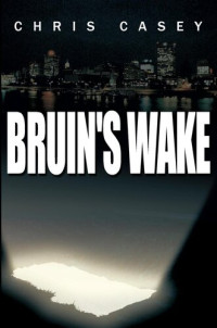 Chris Casey — Bruin's Wake