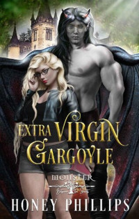 Honey Phillips — Extra Virgin Gargoyle: Monster Between the Sheets