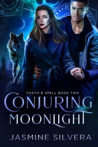 Jasmine Silvera — Conjuring Moonlight (Tooth & Spell Book Two)