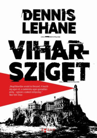 Dennis Lehane — Vihar-sziget