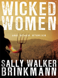 Brinkmann, Sally Walker — Wicked Women and Other Stories