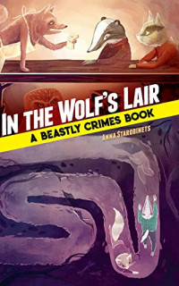 Anna Starobinets, Jane Bugaeva, Marie Muravski — In the Wolf’s Lair: A Beastly Crimes Book 