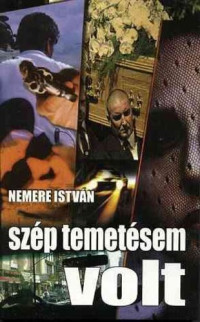 Nemere István — Szép temetésem volt